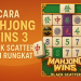 Cara Bermain Mahjong Wins 3 Black Scatter Anti Rungkat